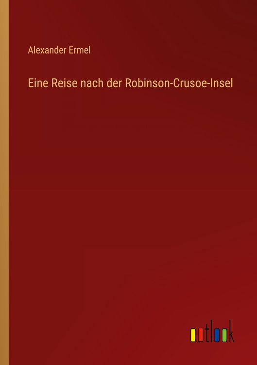 Produktbild: Eine Reise nach der Robinson-Crusoe-Insel
