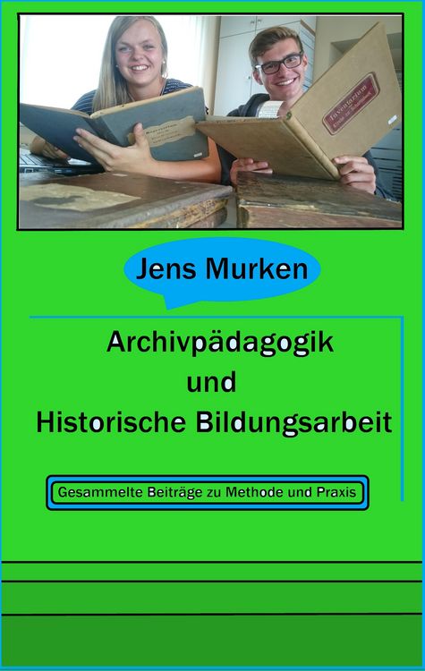 Produktbild: Archivp&auml;dagogik und Historische Bildungsarbeit