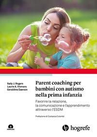 Produktbild: Parent coaching per bambini con autismo nella prima infanzia. Favorire la relazione, la comunicazione e l'apprendimento attraverso l'ESDM