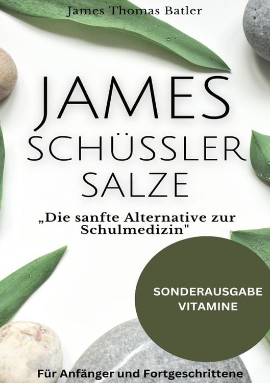 Produktbild: JAMES SCH&Uuml;SSLER SALZE &bdquo;Die sanfte Alternative zur Schulmedizin"Sch&uuml;ssler Salze Buch Einsteiger-Fortgeschrittene - SONDERAUSGABE MIT VITAMINE