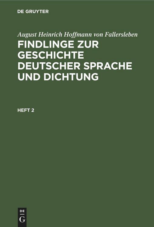 Produktbild: August Heinrich Hoffmann von Fallersleben: Findlinge zur Geschichte deutscher Sprache und Dichtung. Heft 2