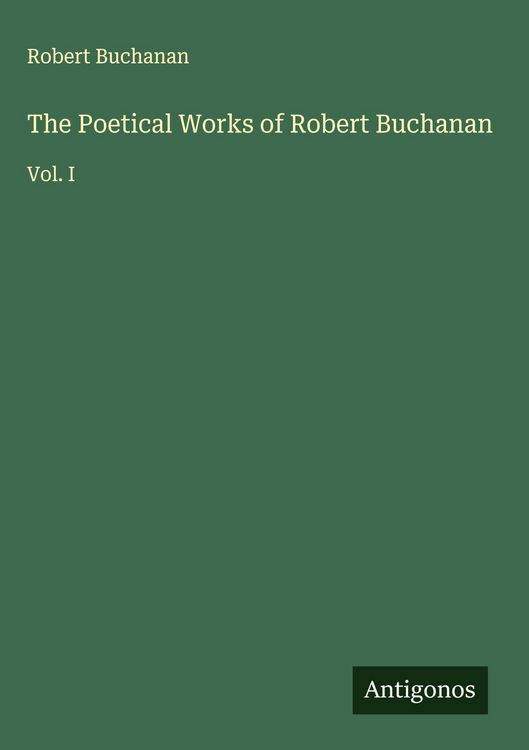 Produktbild: The Poetical Works of Robert Buchanan