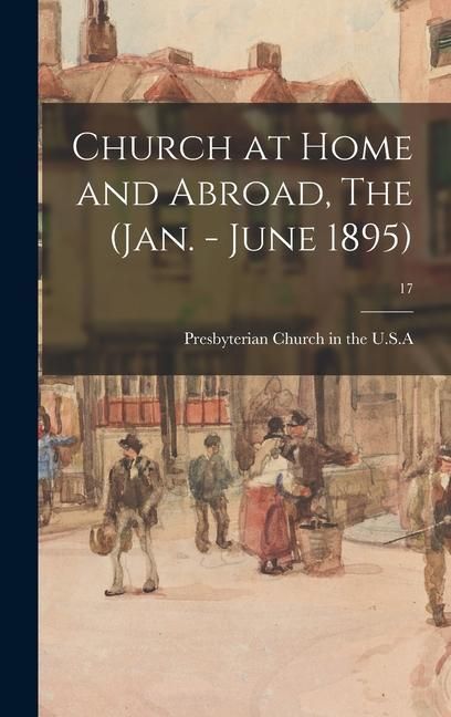 Produktbild: Church at Home and Abroad, The (Jan. - June 1895); 17