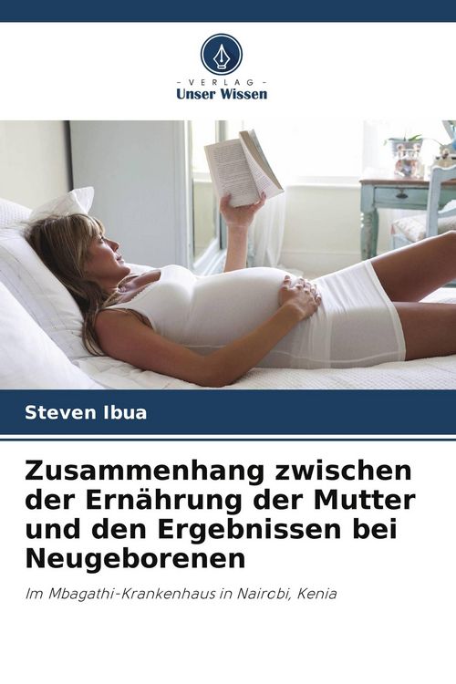 Produktbild: Zusammenhang zwischen der Ern&auml;hrung der Mutter und den Ergebnissen bei Neugeborenen