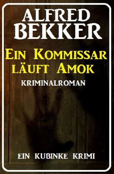 Produktbild: Ein Kommissar l&auml;uft Amok: Ein Kubinke Krimi