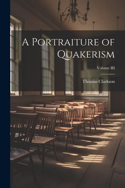 Produktbild: A Portraiture of Quakerism; Volume III