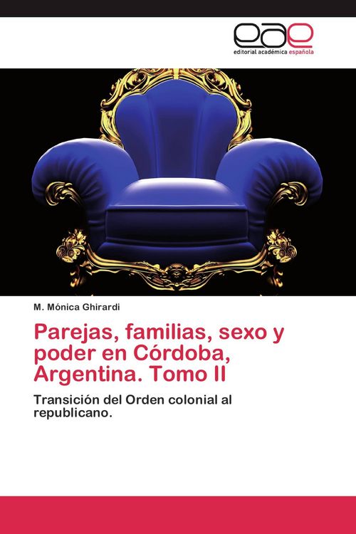 Produktbild: Parejas, familias, sexo y poder en C&oacute;rdoba, Argentina. Tomo II