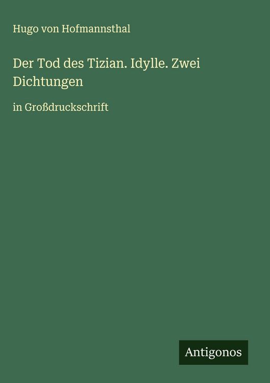 Produktbild: Der Tod des Tizian. Idylle. Zwei Dichtungen