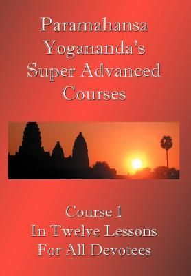 Produktbild: Swami Paramahansa Yogananda's Super Advanced Course (Number 1 divided In twelve lessons)