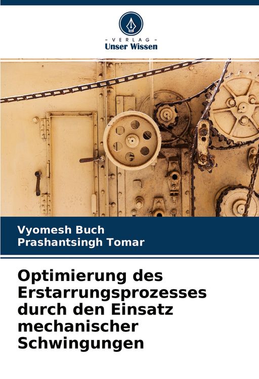 Produktbild: Optimierung des Erstarrungsprozesses durch den Einsatz mechanischer Schwingungen