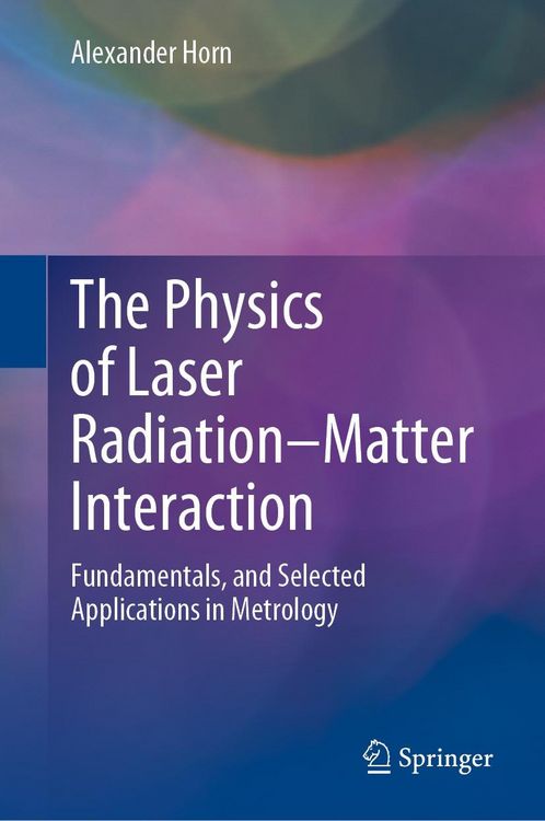 Produktbild: The Physics of Laser Radiation-Matter Interaction