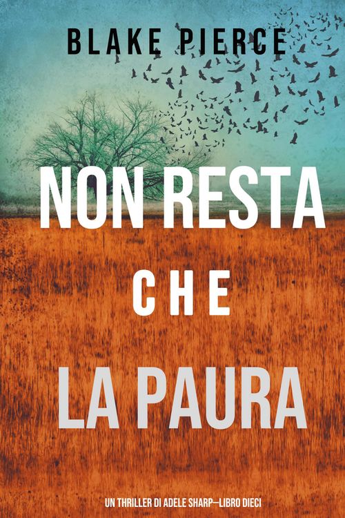 Produktbild: Non resta che la paura (Un thriller di Adele Sharp-Libro Dieci)
