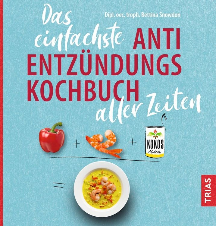 Produktbild: Das einfachste Anti-Entz&uuml;ndungs-Kochbuch aller Zeiten