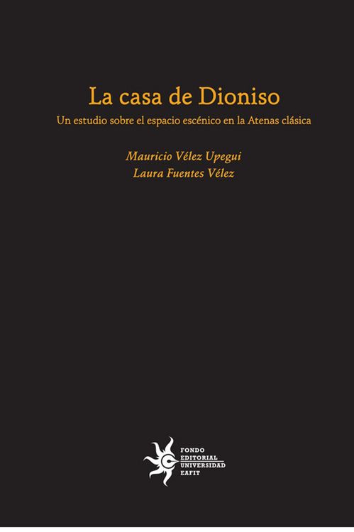 Produktbild: La casa de Dioniso: un estudio sobre el espacio esc&eacute;nico en la Atenas cl&aacute;sica