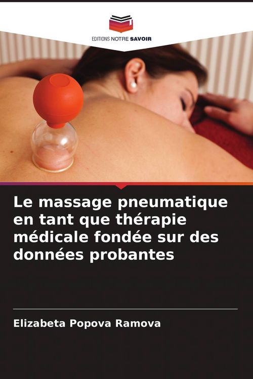 Produktbild: Le massage pneumatique en tant que th&eacute;rapie m&eacute;dicale fond&eacute;e sur des donn&eacute;es probantes