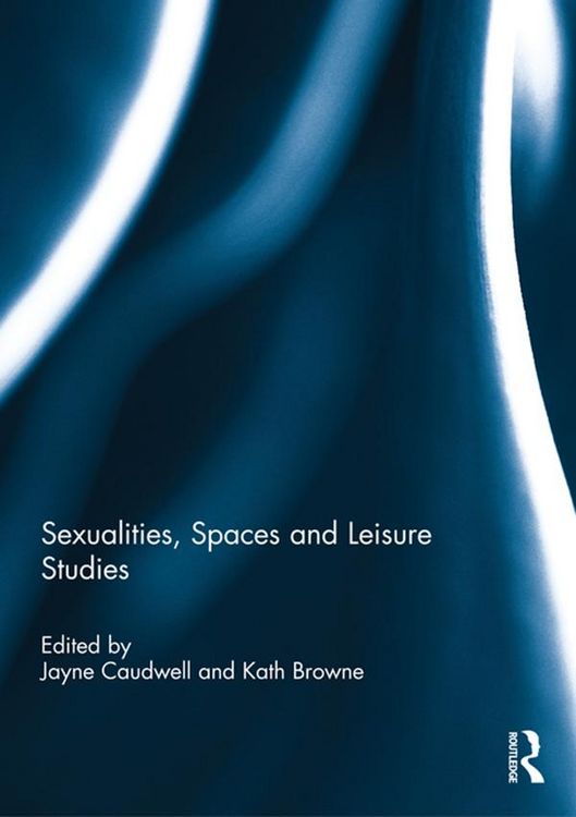 Produktbild: Sexualities, Spaces and Leisure Studies