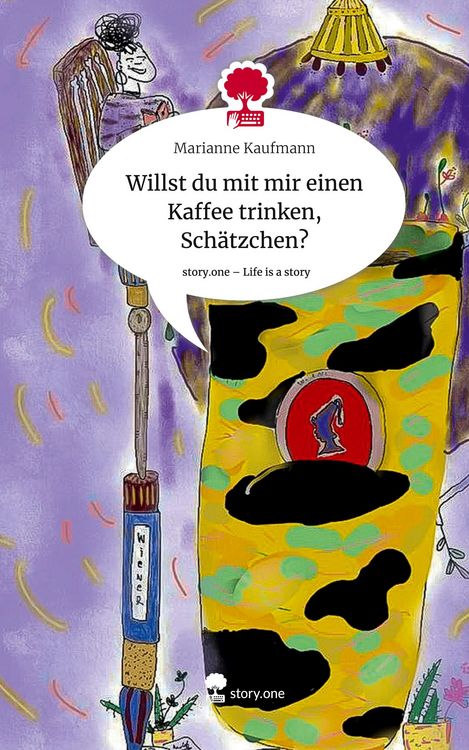 Produktbild: Willst du mit mir einen Kaffee trinken, Sch&auml;tzchen?. Life is a Story - story.one