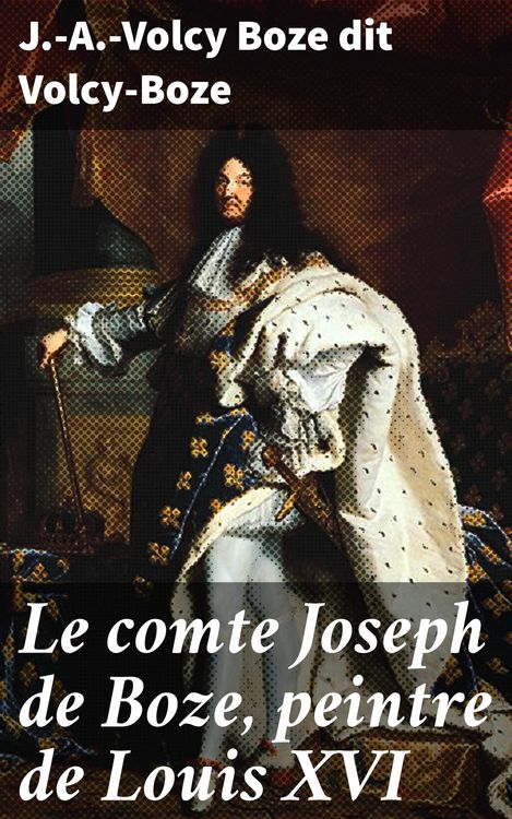 Produktbild: Le comte Joseph de Boze, peintre de Louis XVI