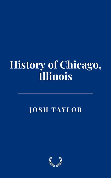 Produktbild: History of Chicago, Illinois