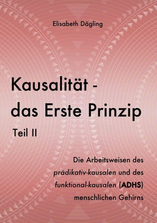 Produktbild: Kausalit&auml;t - Das Erste Prinzip. Teil II