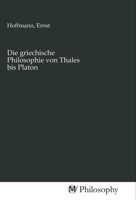 Produktbild: Die griechische Philosophie von Thales bis Platon