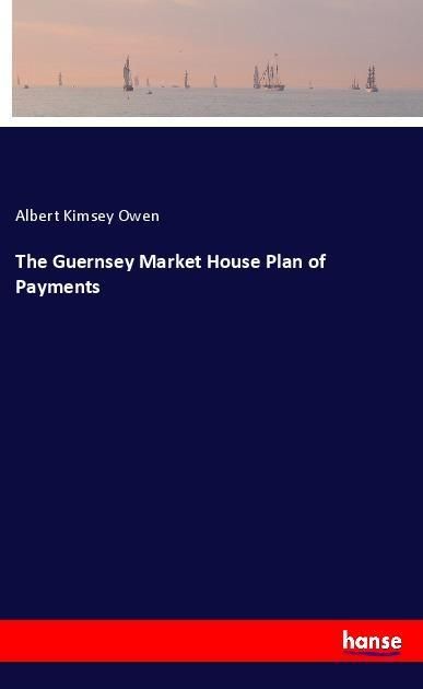 Produktbild: The Guernsey Market House Plan of Payments