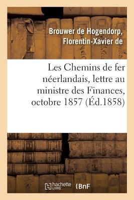 Produktbild: Les Chemins de Fer N&eacute;erlandais, Lettre &Agrave; Son Excellence M. Le Ministre Des Finances, Octobre 1857