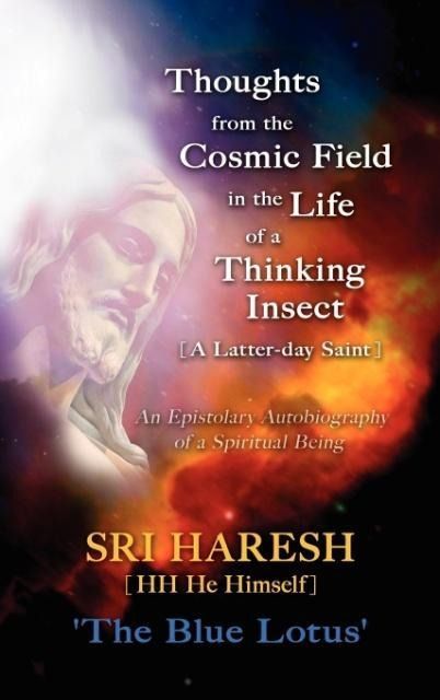Produktbild: Thoughts From The Cosmic Field In The Life Of A Thinking Insect [A Latter-Day Saint]