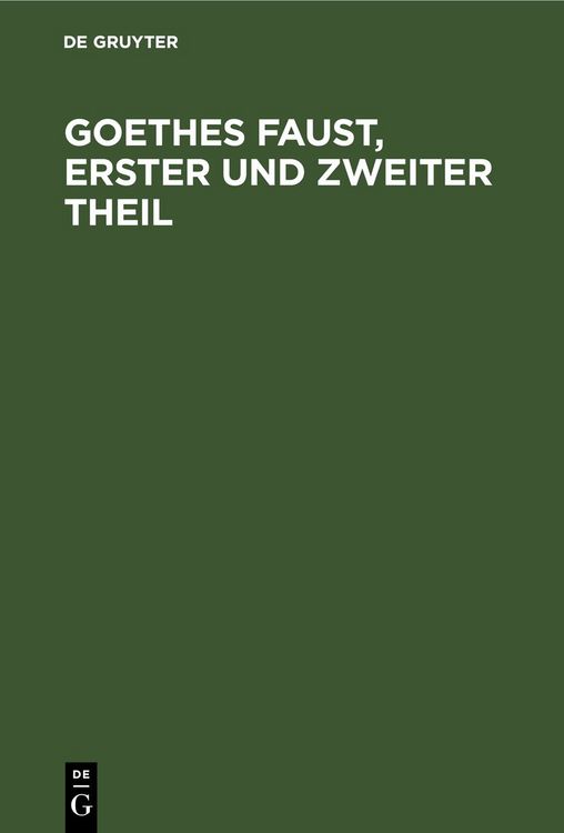 Produktbild: Goethes Faust, erster und zweiter Theil