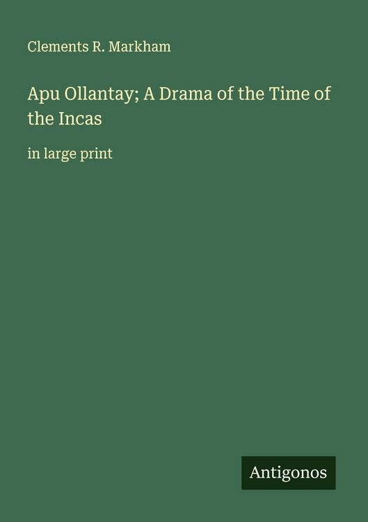 Produktbild: Apu Ollantay; A Drama of the Time of the Incas