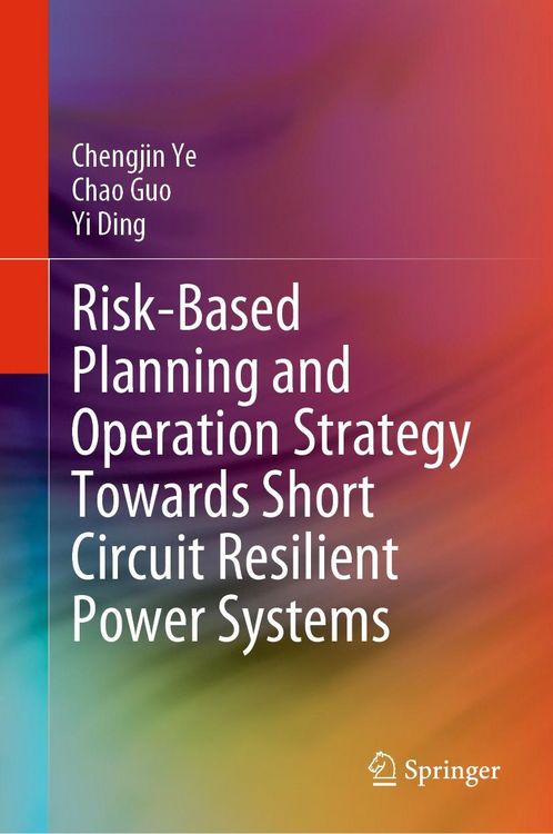 Produktbild: Risk-Based Planning and Operation Strategy Towards Short Circuit Resilient Power Systems