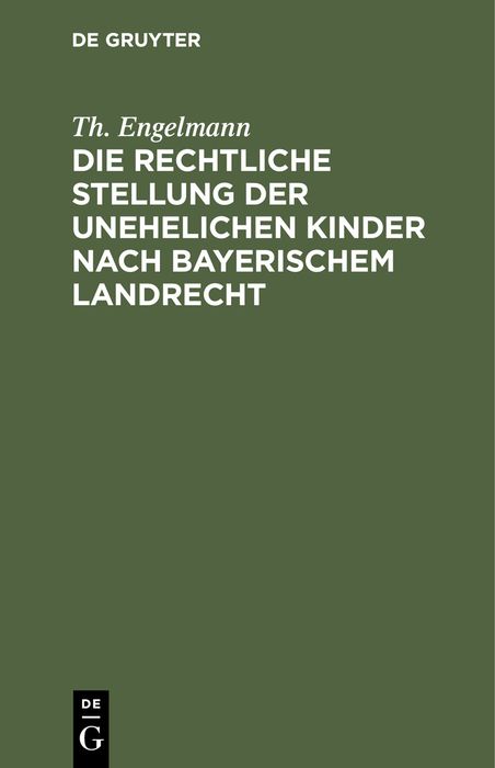 Produktbild: Die rechtliche Stellung der unehelichen Kinder nach Bayerischem Landrecht