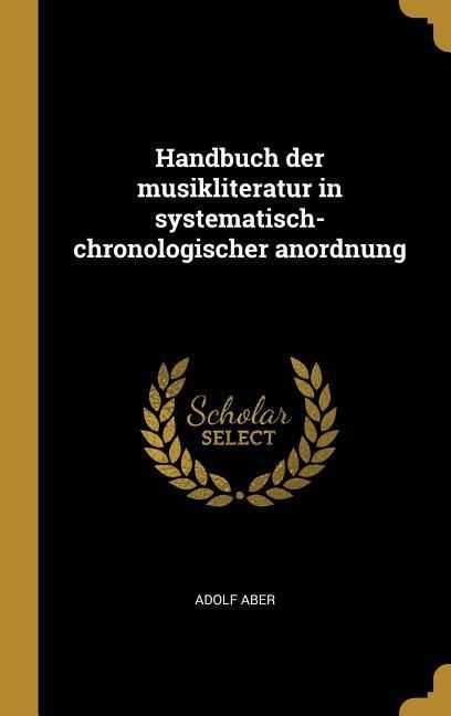Produktbild: Handbuch Der Musikliteratur in Systematisch-Chronologischer Anordnung