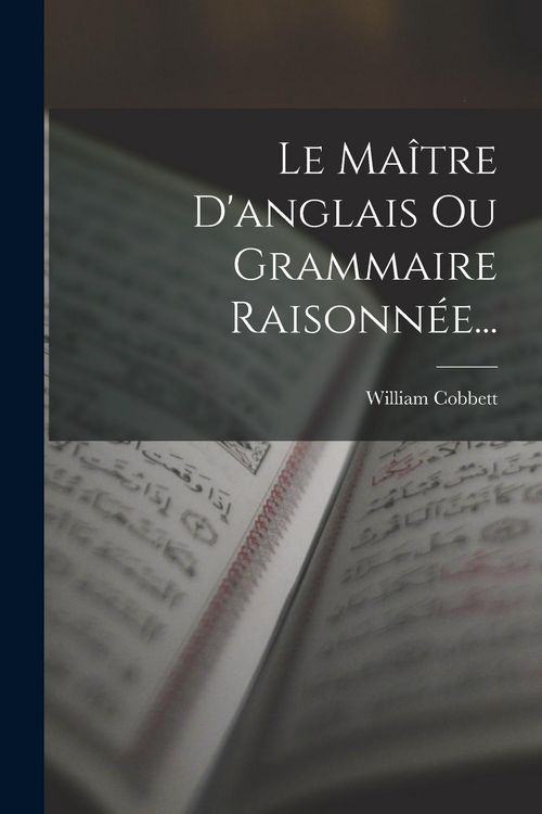 Produktbild: Le Ma&icirc;tre D'anglais Ou Grammaire Raisonn&eacute;e...