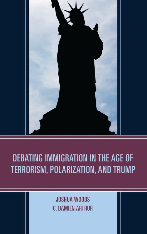 Produktbild: Debating Immigration in the Age of Terrorism, Polarization, and Trump