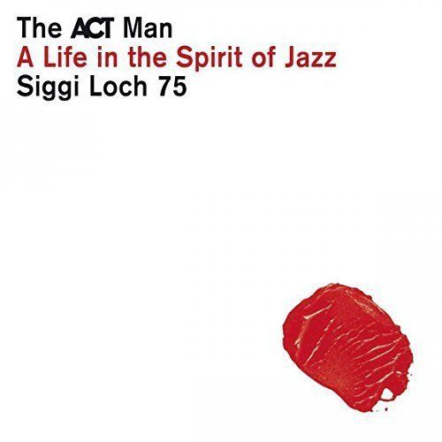 Produktbild: Siggi Loch-A Life In The Spirit Of Jazz