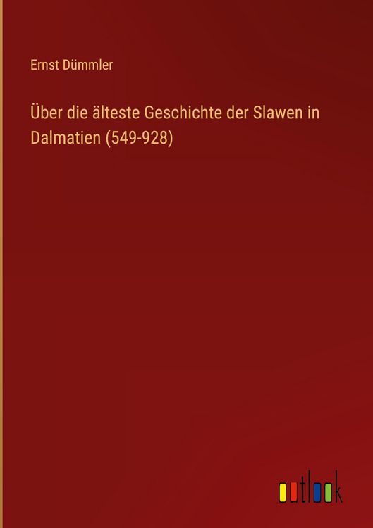 Produktbild: &Uuml;ber die &auml;lteste Geschichte der Slawen in Dalmatien (549-928)