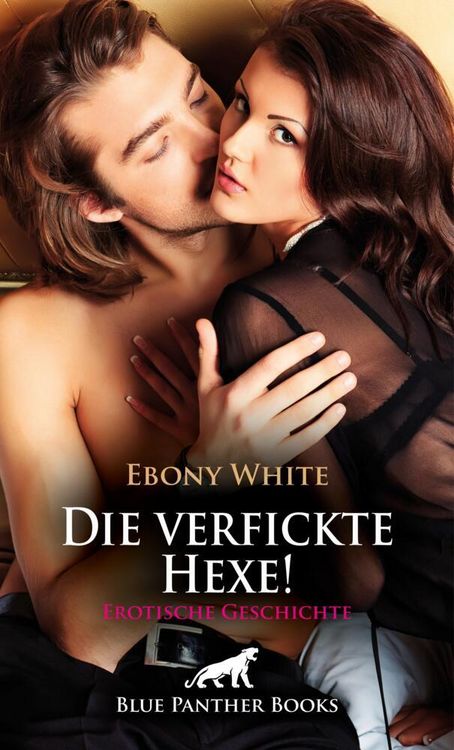 Produktbild: Die verfickte Hexe! Erotische Geschichte + 2 weitere Geschichten