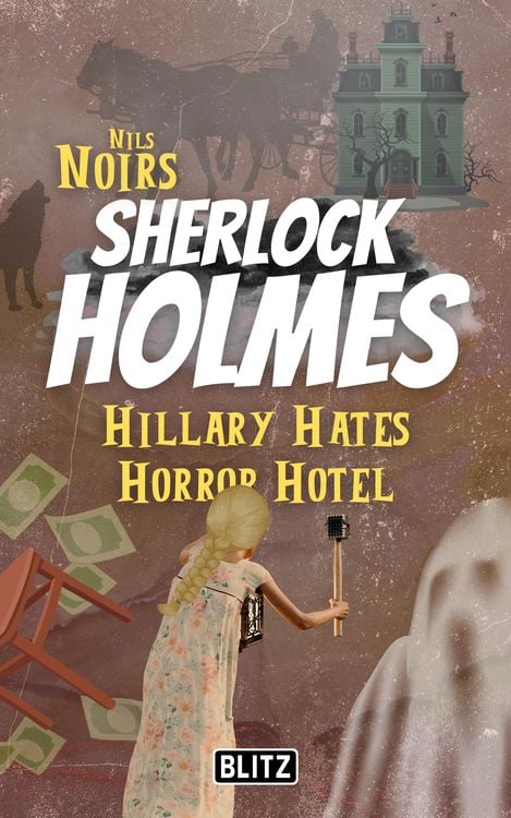 Bild vom Artikel Hillary Hates Horror Hotel (Nils Noirs Sherlock Holmes 8) vom Autor Nils Noir