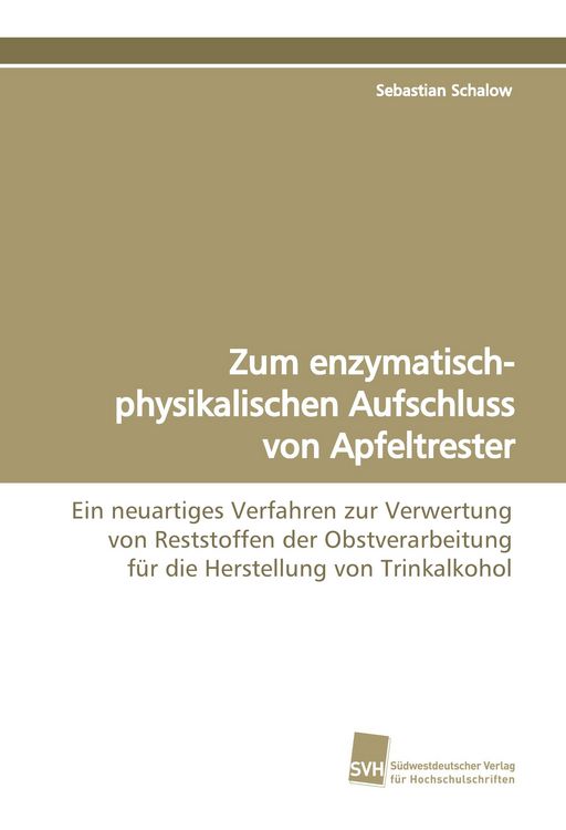 Produktbild: Zum enzymatisch-physikalischen Aufschluss von Apfeltrester