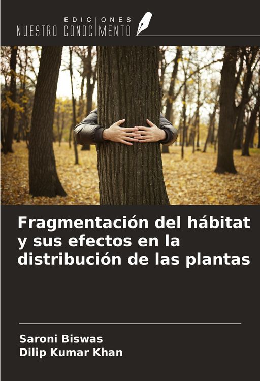 Produktbild: Fragmentaci&oacute;n del h&aacute;bitat y sus efectos en la distribuci&oacute;n de las plantas