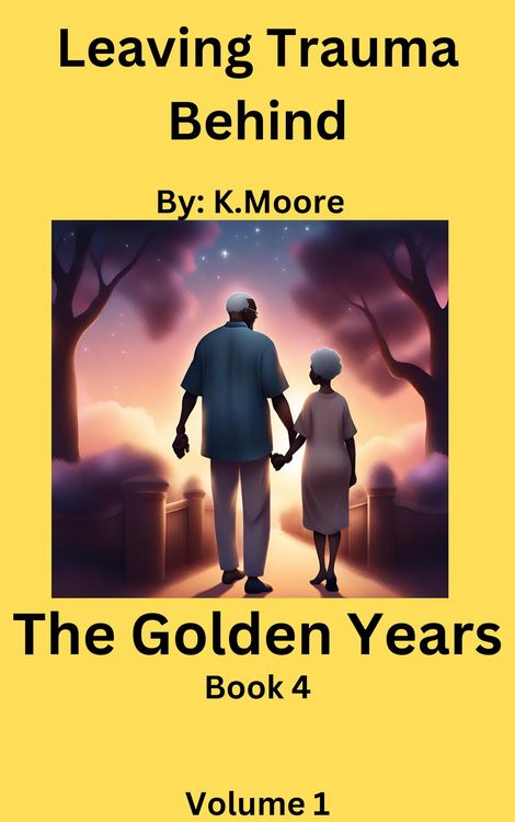 Produktbild: The Golden Years (Leaving Trauma Behind, #1)