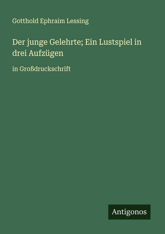 Produktbild: Der junge Gelehrte; Ein Lustspiel in drei Aufz&uuml;gen