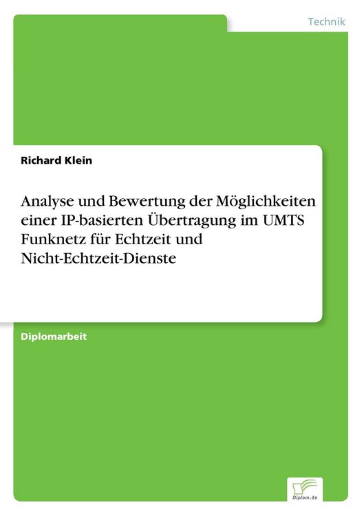 Produktbild: Analyse und Bewertung der M&ouml;glichkeiten einer IP-basierten &Uuml;bertragung im UMTS Funknetz f&uuml;r Echtzeit und Nicht-Echtzeit-Dienste