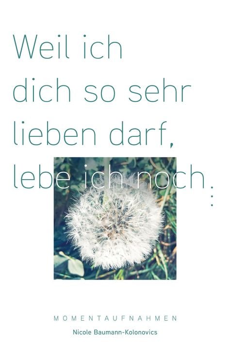 Produktbild: Weil ich dich so sehr lieben darf, lebe ich noch ...
