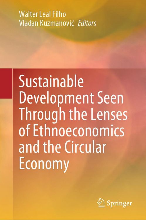 Produktbild: Sustainable Development Seen Through the Lenses of Ethnoeconomics and the Circular Economy