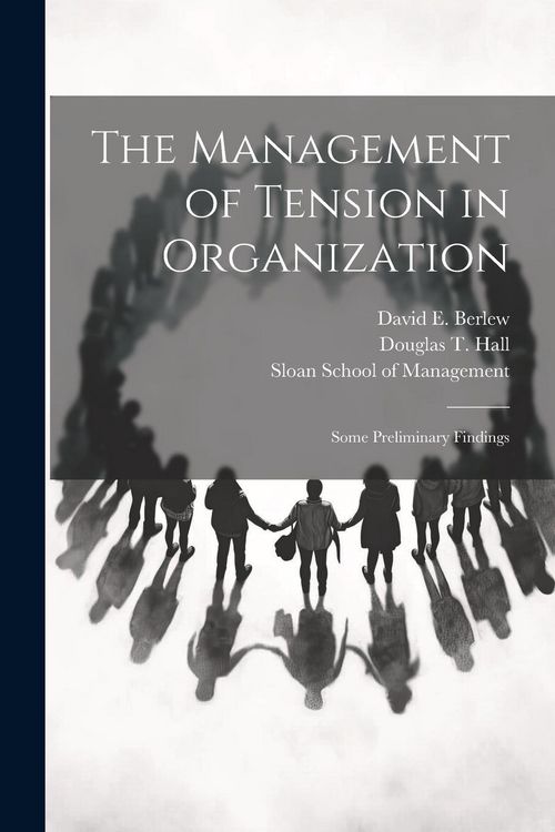 Produktbild: The Management of Tension in Organization: Some Preliminary Findings