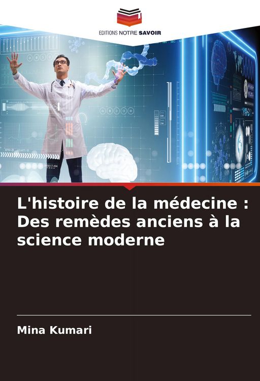 Produktbild: L'histoire de la m&eacute;decine : Des rem&egrave;des anciens &agrave; la science moderne