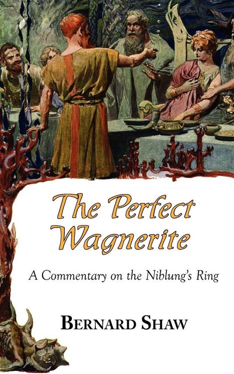 Produktbild: The Perfect Wagnerite - A Commentary on the Niblung's Ring