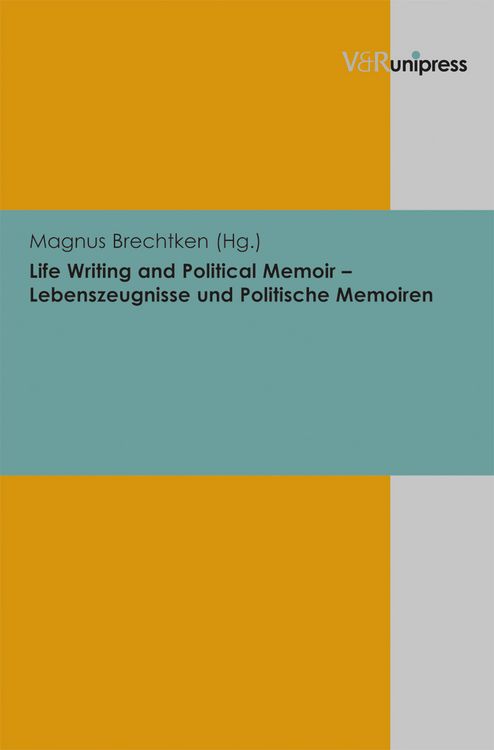 Produktbild: Life Writing and Political Memoir &ndash; Lebenszeugnisse und Politische Memoiren